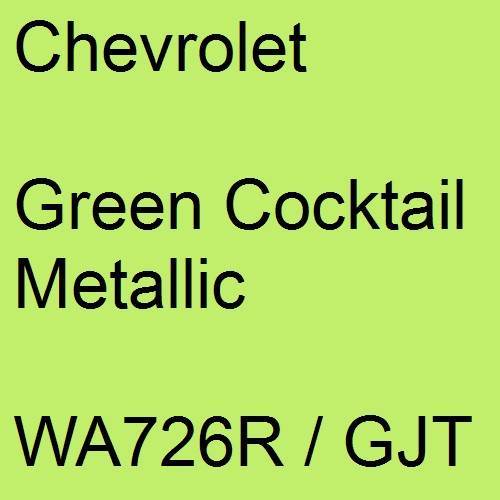 Chevrolet, Green Cocktail Metallic, WA726R / GJT.